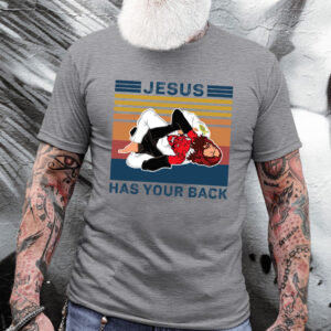 jesus has your back t shirt