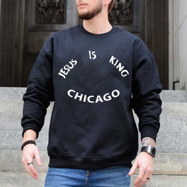 jesus is king chicago sweatshirt