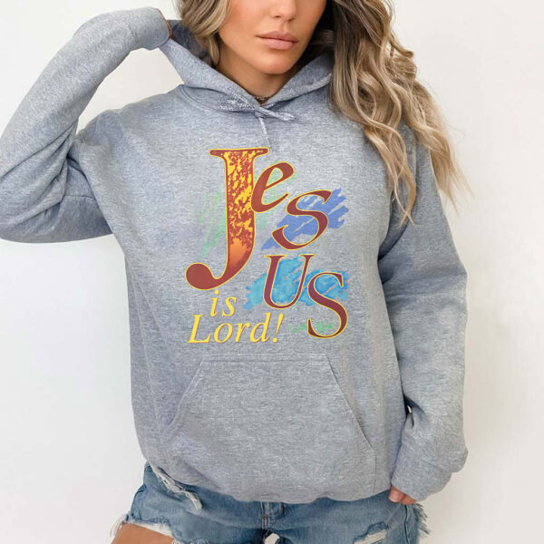 jesus is lord sweatshirt