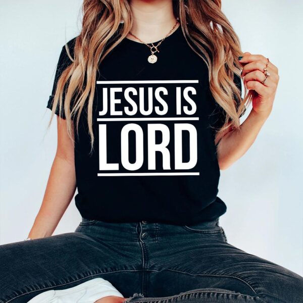 jesus is lord shirt