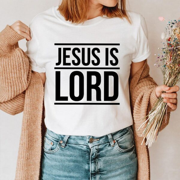 jesus is lord shirt