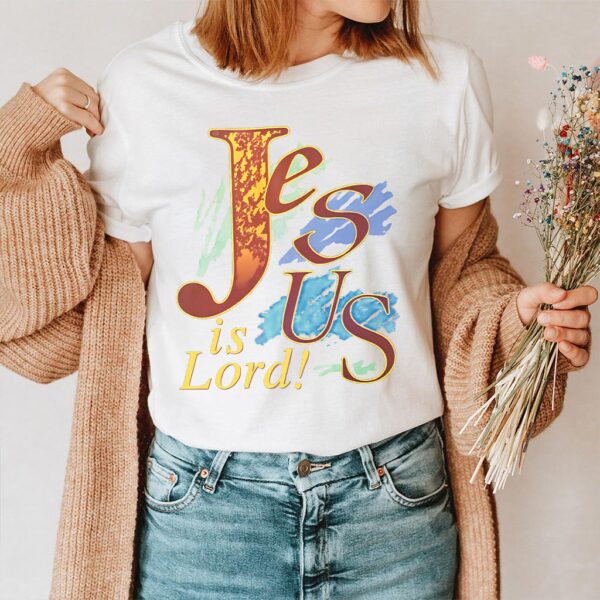 jesus is lord shirt