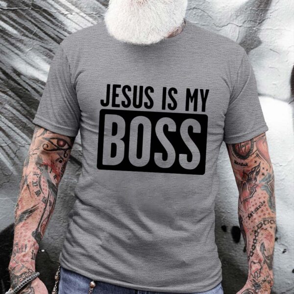 jesus is my boss shirt