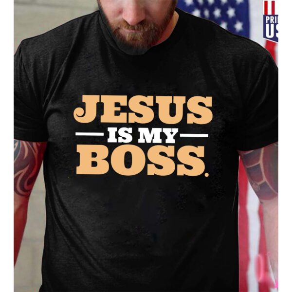 jesus is my boss shirt