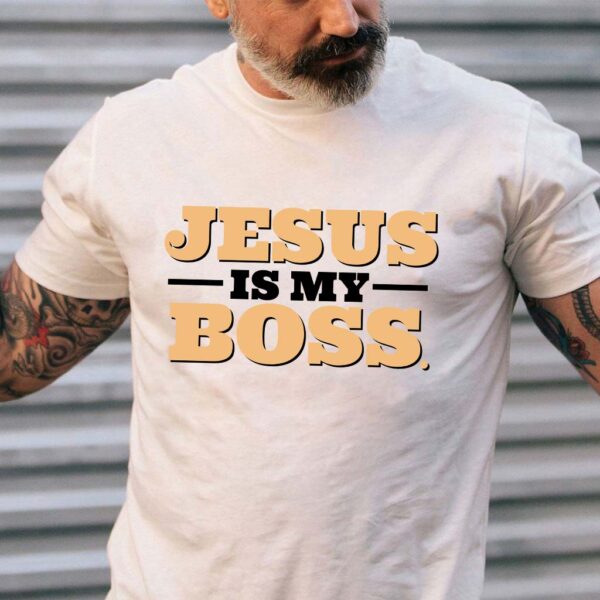 jesus is my boss shirt