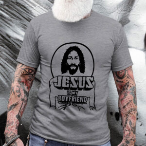 jesus is my boyfriend shirt