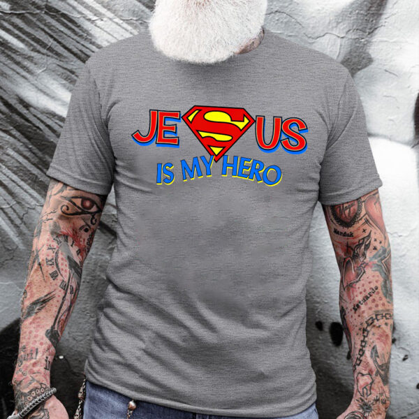 jesus is my hero shirt