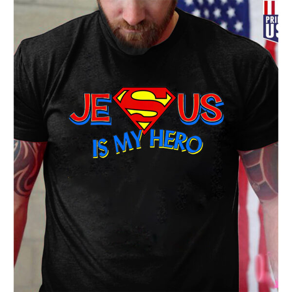 jesus is my hero shirt