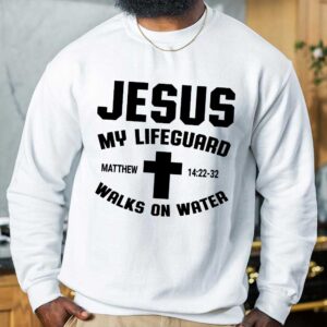 jesus is my lifeguard sweatshirt