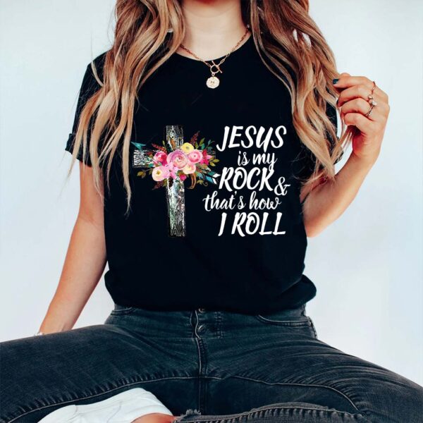 jesus is my rock shirt