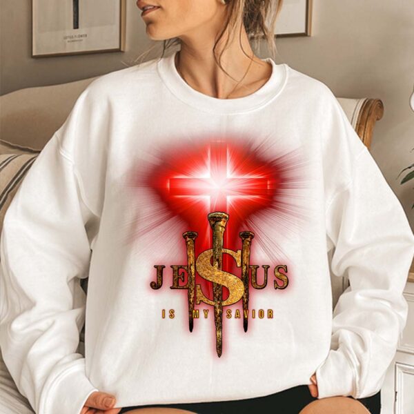 jesus is my savior sweatshirt