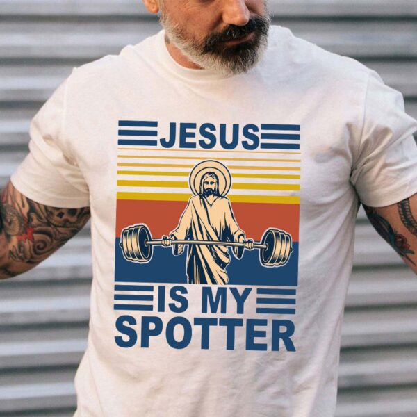 jesus is my spotter shirt