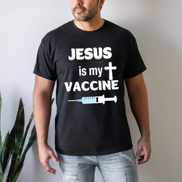 jesus is my vaccine shirt