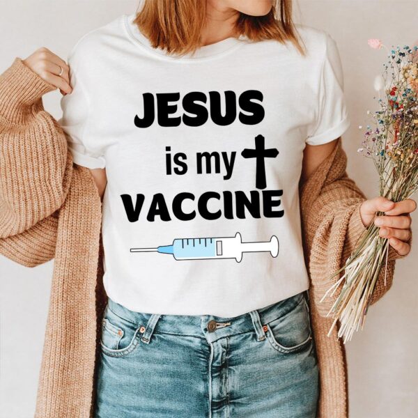 jesus is my vaccine shirt