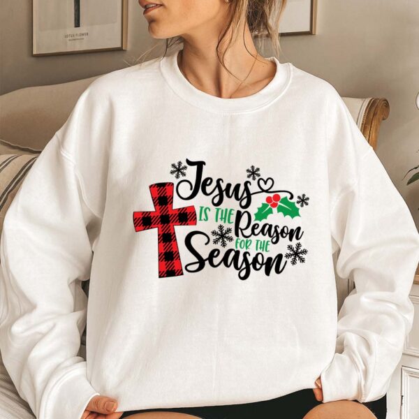 jesus is the reason for the season sweatshirt