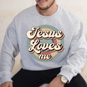 jesus loves me sweatshirt