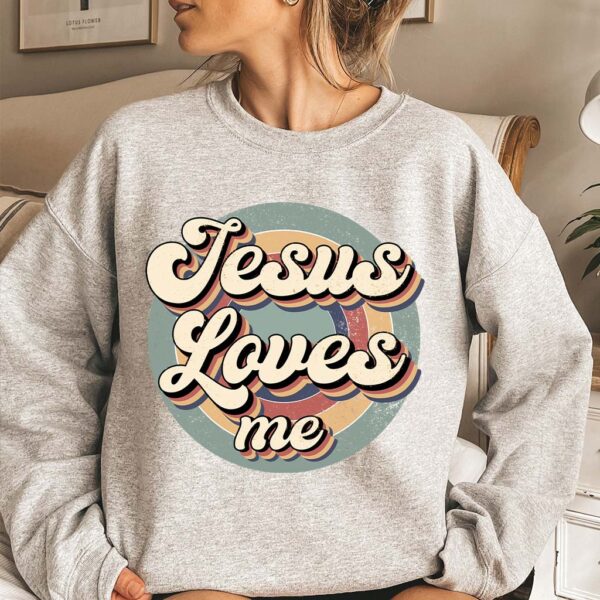 jesus loves me sweatshirt