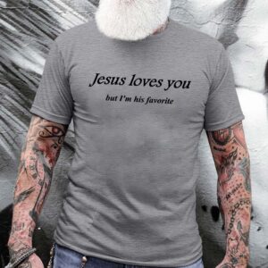 jesus love you shirt