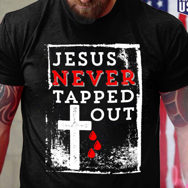 jesus didn't tap t shirt