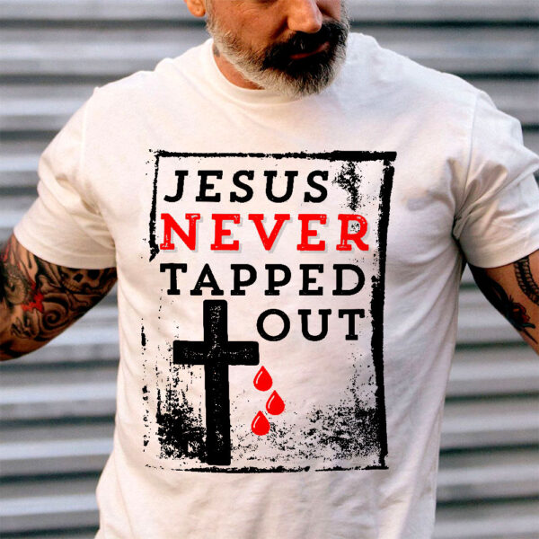 jesus didn't tap t shirt