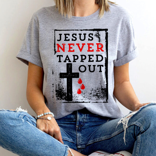 jesus didn't tap t shirt