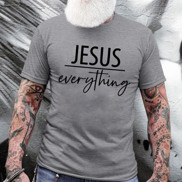 jesus over everything shirt