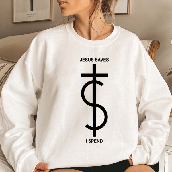 jesus saves i spend sweater