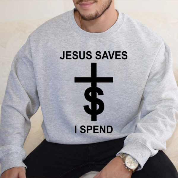 jesus saves i spend sweater