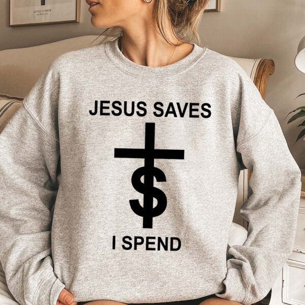 jesus saves i spend sweater