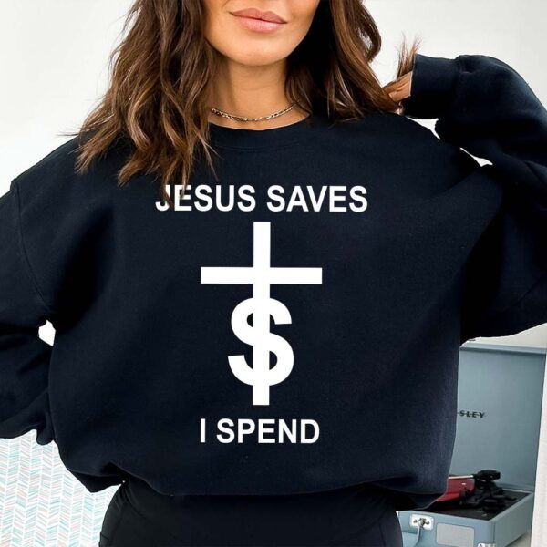 jesus saves i spend sweater