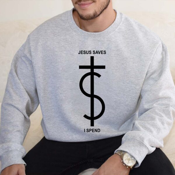 jesus saves i spend sweater