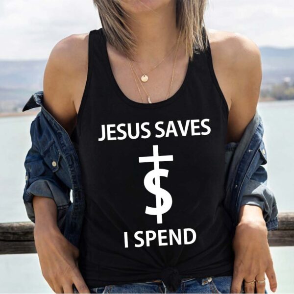 jesus saves i spend tank top