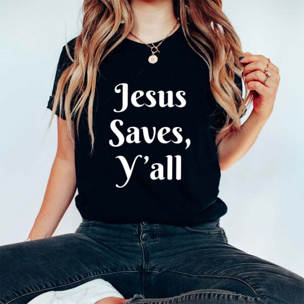 jesus saves y'all shirt