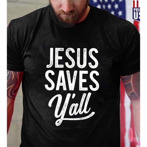 jesus saves y'all shirt