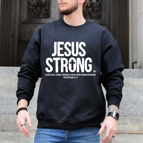 jesus strong sweatshirt