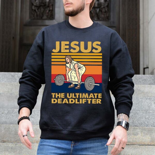 jesus the ultimate deadlifter sweatshirt