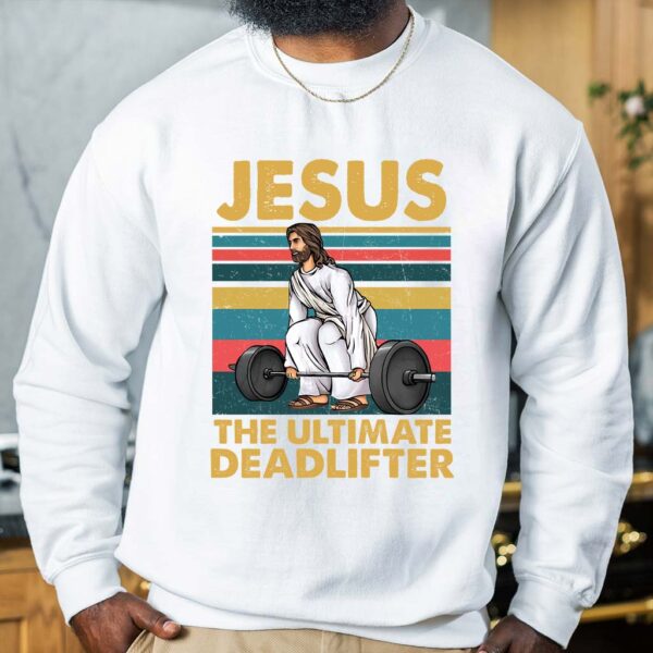 jesus the ultimate deadlifter sweatshirt