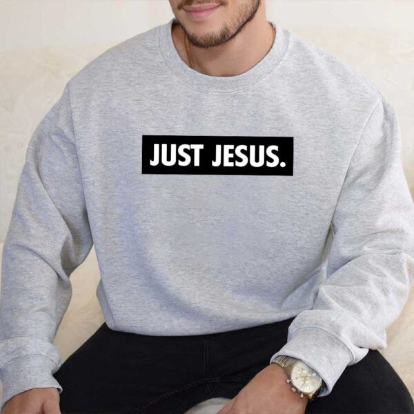 just jesus sweatshirt