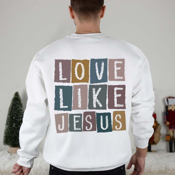 live like jesus sweatshirt