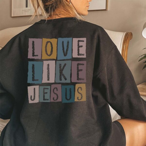 live like jesus sweatshirt