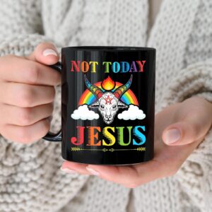 not today jesus mug