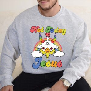 not today jesus sweater