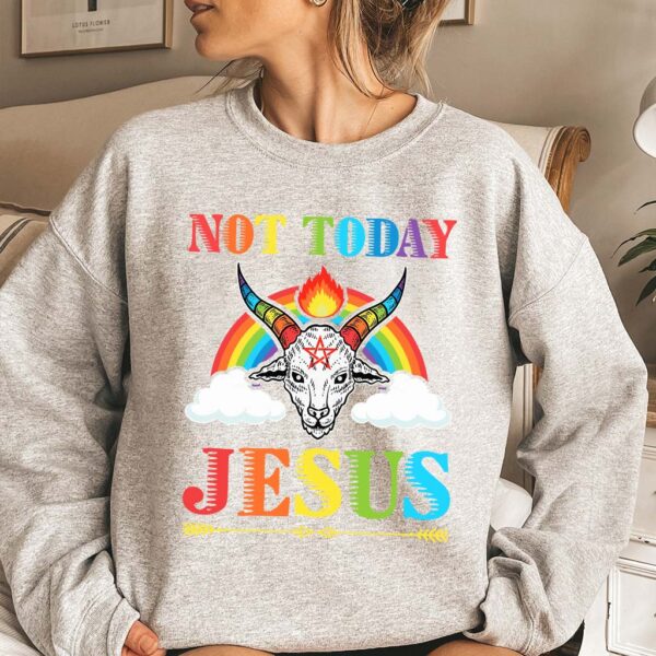 not today jesus sweater