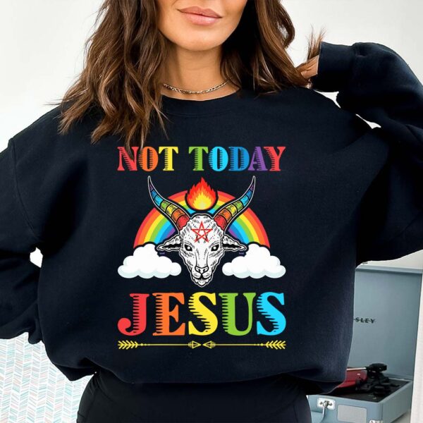 not today jesus sweater