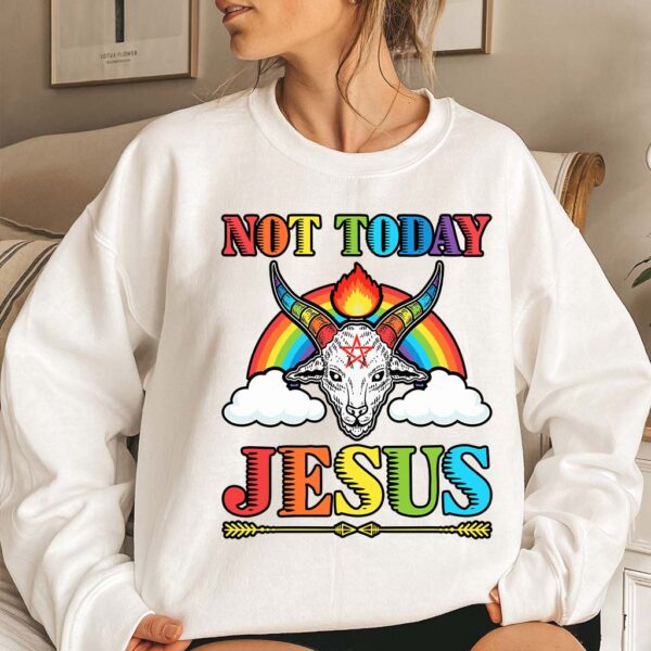 not today jesus sweater