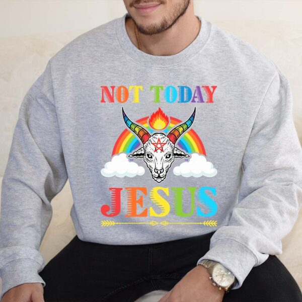 not today jesus sweater