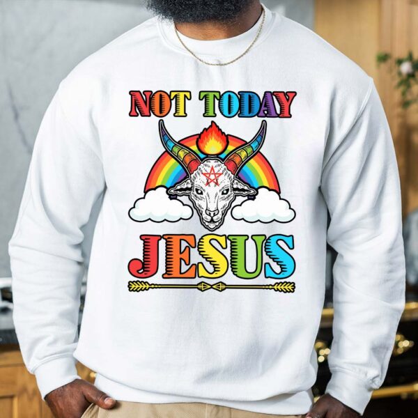 not today jesus sweater