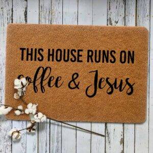 this house runs on coffee and jesus doormat