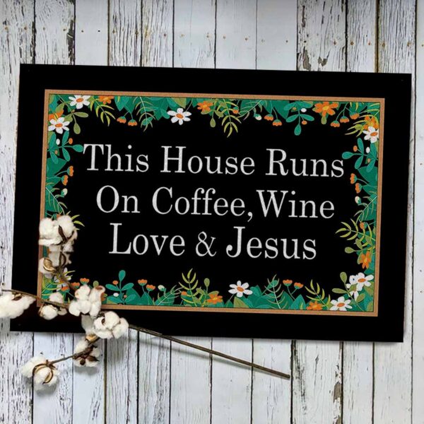 this house runs on coffee and jesus doormat