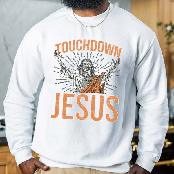 touchdown jesus sweatshirt